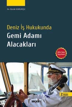 Deniz İş Hukukunda Gemi Adamı Alacakları – Burak Kabukçu – Seçkin Yayıncılık kitap kapağı