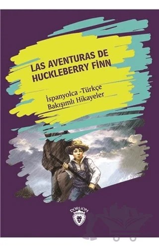 Las Aventuras De Huckleberry Finn (Huckleberry Finn´in Maceraları) İspanyolca Türkçe Bakışımlı Hikayeler – Kolektif – Dorlion Yayınları kitap kapağı