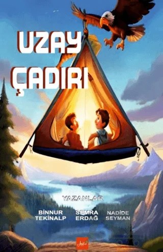 Uzay Çadırı – Binnur Tekinalp, Semra Erdağ, Nadide Seyman – Atakar Yayıncılık kitap kapağı