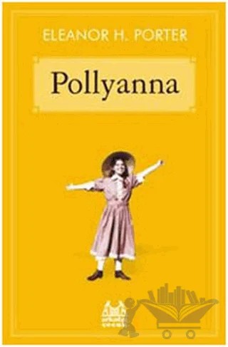 Pollyanna – Eleanor H. Porter – Arkadaş Yayınları kitap kapağı