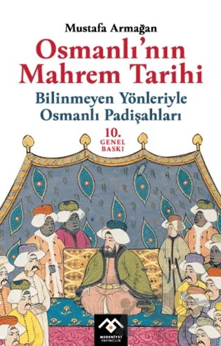 Osmanlı’nın Mahrem Tarihi – Mustafa Armağan – Medeniyet Yayıncılık kitap kapağı