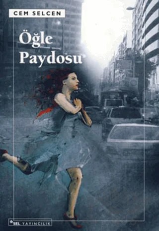 Öğle Paydosu – Cem Selcen – Sel Yayıncılık kitap kapağı
