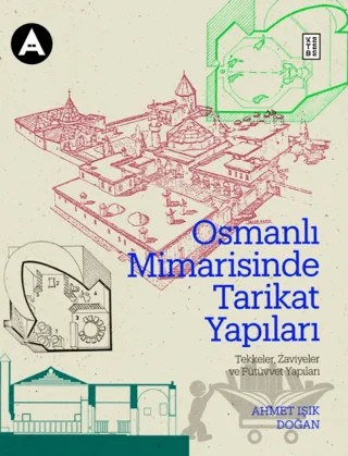 Osmanlı Mimarisinde Tarikat Yapıları – Ahmet Işık Doğan – Ketebe Yayınları kitap kapağı