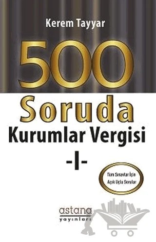500 Soruda Kurumlar Vergisi 1 – Kerem Tayyar – Astana Yayınları kitap kapağı