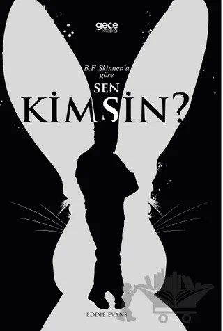 B.F. Skinner’a Göre Sen Kimsin? – Eddie Evans – Gece Kitaplığı kitap kapağı