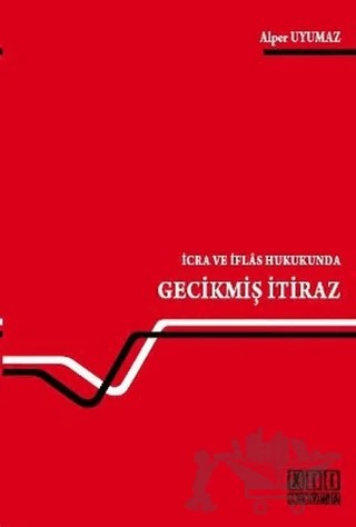 İcra ve İflas Hukukunda Gecikmiş İtiraz – Alper Uyumaz – On İki Levha Yayınları kitap kapağı