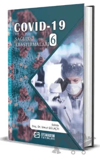 Covid-19 ve Sağlık Araştırmaları-6 – Umut Gülaçtı – Efe Akademi Yayınları kitap kapağı
