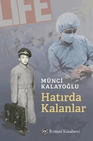 Hatırda Kalanlar – Münci Kalayoğlu – Remzi Kitabevi kitap kapağı