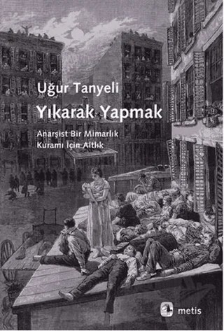 Yıkarak Yapmak – Uğur Tanyeli – Metis Yayınları kitap kapağı