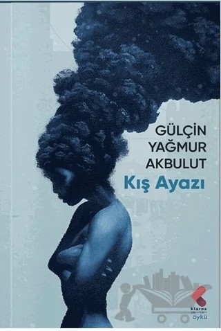Kış Ayazı – Gülçin Yağmur Akbulut – Klaros Yayınları kitap kapağı
