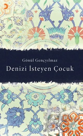Denizi İsteyen Çocuk – Gönül Gençyılmaz – Cinius Yayınları kitap kapağı