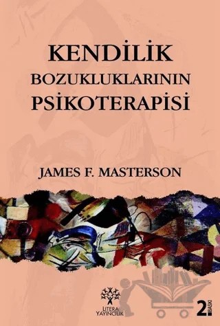 Kendilik Bozukluklarının Psikoterapisi – James F. Masterson, Ralph Klein – Litera Yayıncılık kitap kapağı
