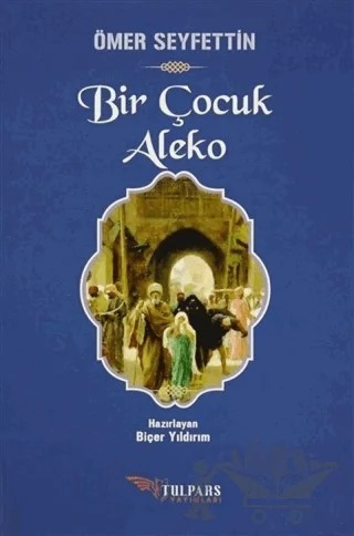 Bir Çocuk Aleko – Ömer Seyfettin – Tulpars Yayınevi kitap kapağı