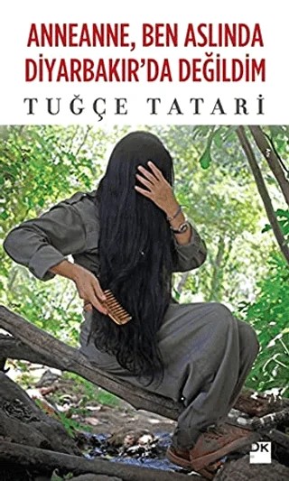 Anneanne, Ben Aslında Diyarbakır'da Değilim – Tuğçe Tatari – Doğan Kitap kitap kapağı