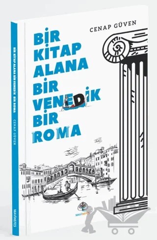 Bir Kitap Alana Bir Venedik Bir Roma – Cenap Güven – Mavi Nefes Yayınları kitap kapağı