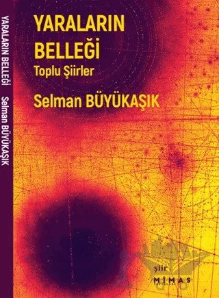 Yaraların Belleği – Selman Büyükaşık – Mimas Yayınları kitap kapağı