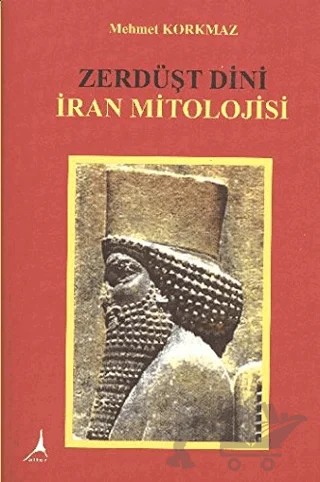 Zerdüşt Dini İran Mitolojisi – Mehmet Korkmaz – Alter Yayıncılık kitap kapağı