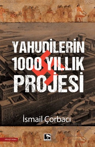 Yahudilerin 1000 Yıllık Projesi – İsmail Çorbacı – Çınaraltı Yayınları kitap kapağı