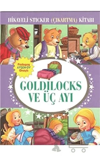Hikayeli Sticker (Çıkartma) Kitabı - Goldilocks ve Üç Ayı – Kolektif – Çocuk Gezegeni kitap kapağı