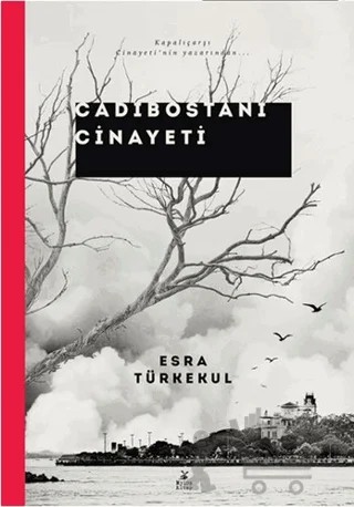 Cadıbostanı Cinayeti – Esra Türkekul – Mylos Kitap kitap kapağı