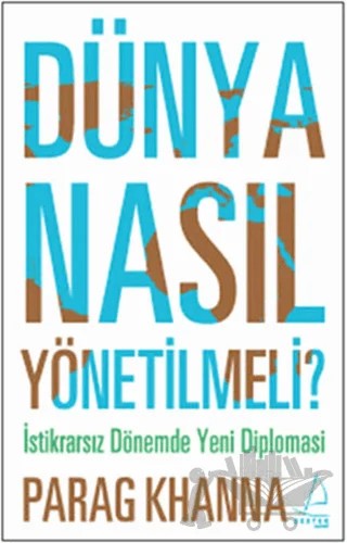 Dünya Nasıl Yönetilmeli – Parag Khanna – Destek Yayınları kitap kapağı