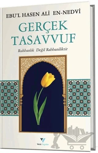 Gerçek Tasavvuf Ruhbanlık Değil Rabbaniliktir – Ebu'l Hasan Ali En-Nedvi, Ebu'l Hasen Ali En-Nedvi – Veciz Yayınları kitap kapağı