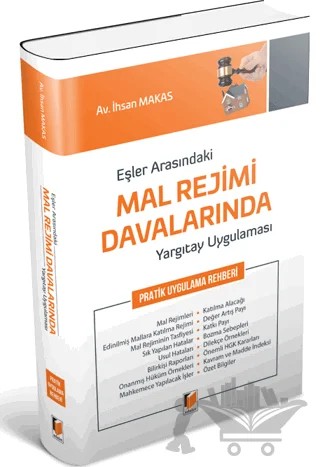 Eşler Arasındaki Mal Rejimi Davalarında Yargıtay Uygulaması Pratik Uygulama Rehberi – İhsan Makas – Adalet Yayınevi kitap kapağı