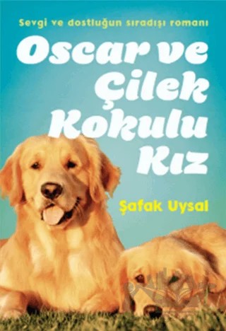 Oscar ve Çilek Kokulu Kız – Şafak Uysal – Doğan Çocuk kitap kapağı