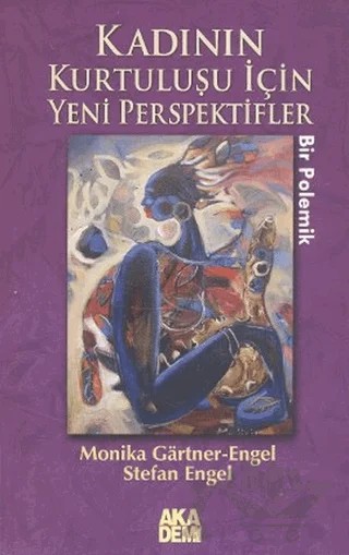 Kadının Kurtuluşu İçin Yeni Perspektifler – Monika Gartner Engel, Stefan Engel – Akademi Yayın kitap kapağı