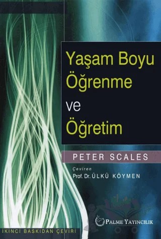 Yaşam Boyu Öğrenme ve Öğretim – Peter Scales – Palme Yayıncılık kitap kapağı