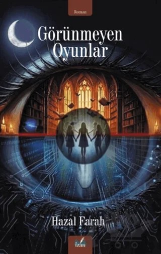 Görünmeyen Oyunlar – Hazal Farah – İzan Yayıncılık kitap kapağı