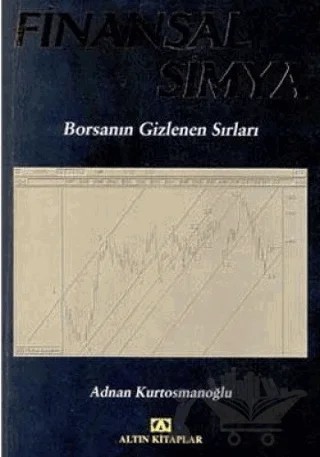 Finansal Simya Borsanın Gizlenen Sırları – Adnan Kurtosmanoğlu – Altın Kitaplar kitap kapağı