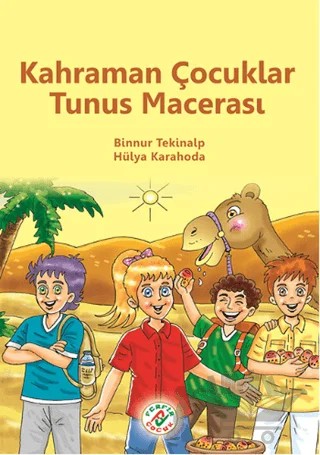 Kahraman Çocuklar Tunus Macerası – Binnur Tekinalp, Hülya Karahoda – Ferfir Yayıncılık kitap kapağı