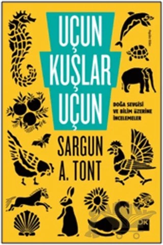 Uçun Kuşlar Uçun – Sargun A. Tont – Doğan Kitap kitap kapağı