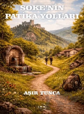Söke’nin Patika Yolları – Aşır Tunca – Liman Yayınevi kitap kapağı