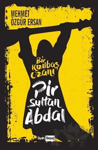 Pir Sultan Abdal – Mehmet Özgür Ersan – Siyah Beyaz Yayınları kitap kapağı
