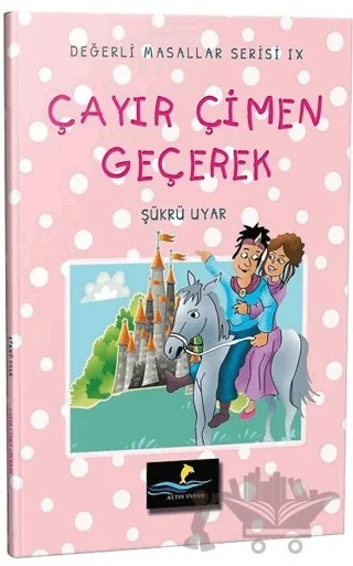 Çayır Çimen Geçerek - Değerli Masallar Serisi 9 – Şükrü Uyar – Altın Yunus Yayınları kitap kapağı