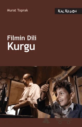 Filmin Dili: Kurgu – Murat Toprak – Kalkedon Yayıncılık kitap kapağı