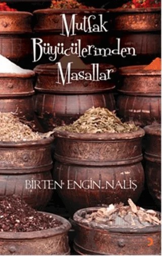 Mutfak Büyücülerimden Masallar – Birten Engin Naliş – Cinius Yayınları kitap kapağı