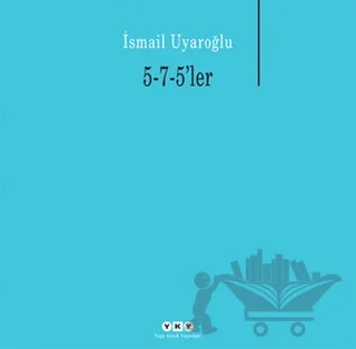 5-7-5’ler – İsmail Uyaroğlu – Yapı Kredi Yayınları kitap kapağı