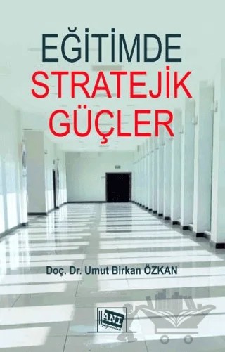 Eğitimde Stratejik Güçler: Psikolojik Harp Tekniklerinin ve İstihbarat Servislerinin Eğitime Etkileri – Umut Birkan Özkan – Anı Yayıncılık kitap kapağı