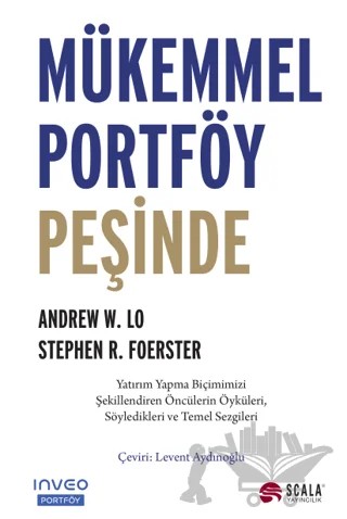 Mükemmel Portföy Peşinde – Andrew W. Lo, Stephen R. Foerster – Scala Yayıncılık kitap kapağı