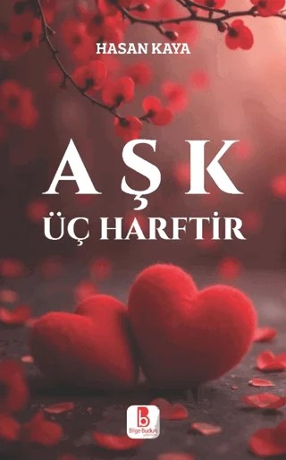 Aşk Üç Harftir – Hasan Kaya – Bilge Budun Yayınları kitap kapağı