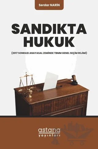 Sandıkta Hukuk – Serdar Narin – Astana Yayınları kitap kapağı