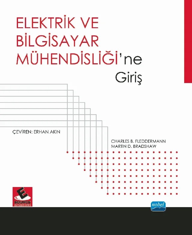 ELEKTRİK VE BİLGİSAYAR MÜHENDİSLİĞİNE GİRİŞ / Introduction to Electrical and Computer Engineering – Charles B. Fleddermann, Martin D. Bradshaw – Nobel Akademik Yayıncılık kitap kapağı