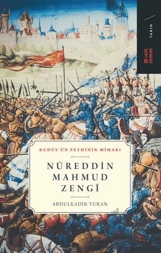 Nureddin Mahmud Zengi – Abdülkadir Turan – Ketebe Yayınları kitap kapağı