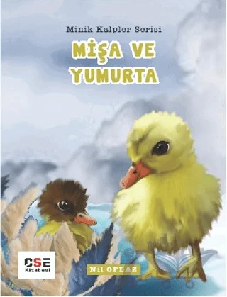 Mişa ve Yumurta - Minik Kalpler Serisi – Nil Oflaz – CSE Kitabevi kitap kapağı