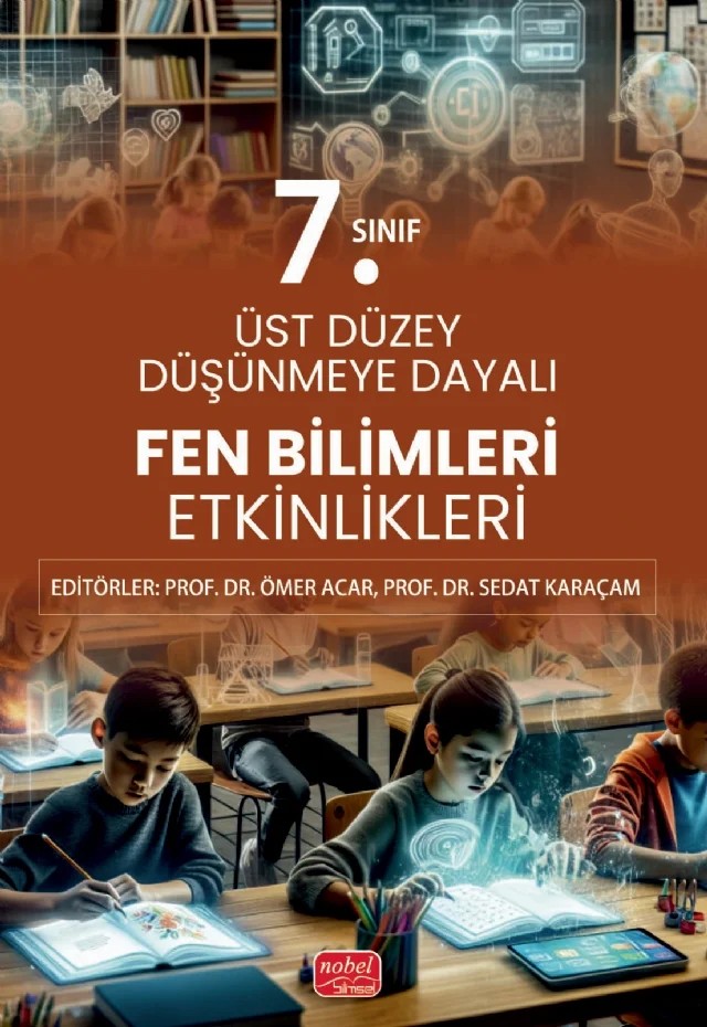 7. Sınıf Üst Düzey Düşünmeye Dayalı Fen Bilimleri Etkinlikleri – Halil Çokçalışkan, Zeynep Azaklı – Nobel Bilimsel Eserler kitap kapağı