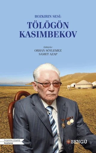 Bozkırın Sesi: Tölögön Kasımbekov – Kolektif – Bengü Yayınları kitap kapağı
