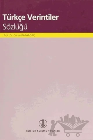 Türkçe Verintiler Sözlüğü – Günay Karaağaç – Türk Dil Kurumu Yayınları kitap kapağı
